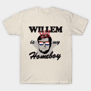 Willem Is My Homeboy! T-Shirt